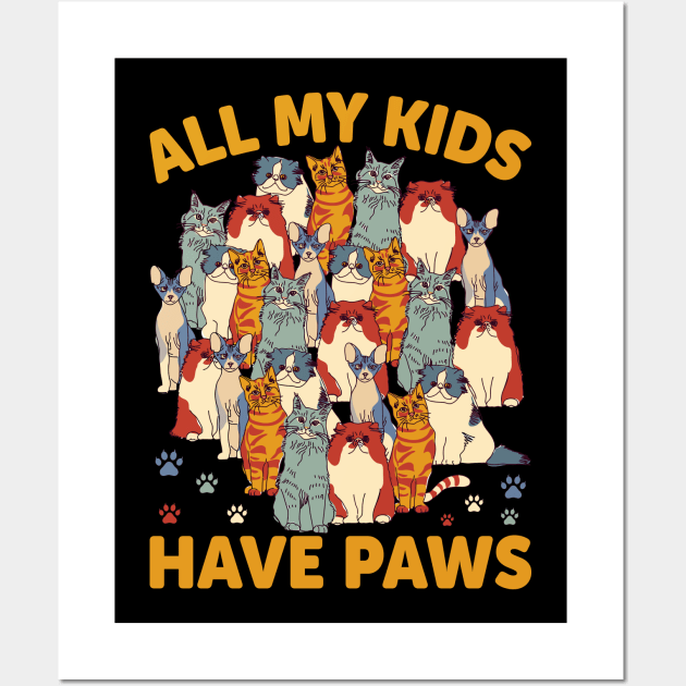 All My Kids Have Paws Wall Art by Cats Rule Everything 